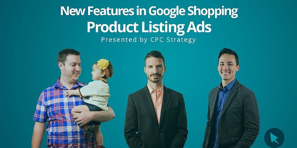 What are the features of Google Shopping ads?