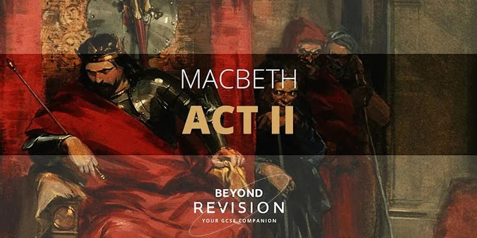What does Macbeth reveal in Act 2?