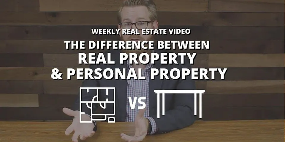 What Is The Difference Between Personal Property Real Property And ...