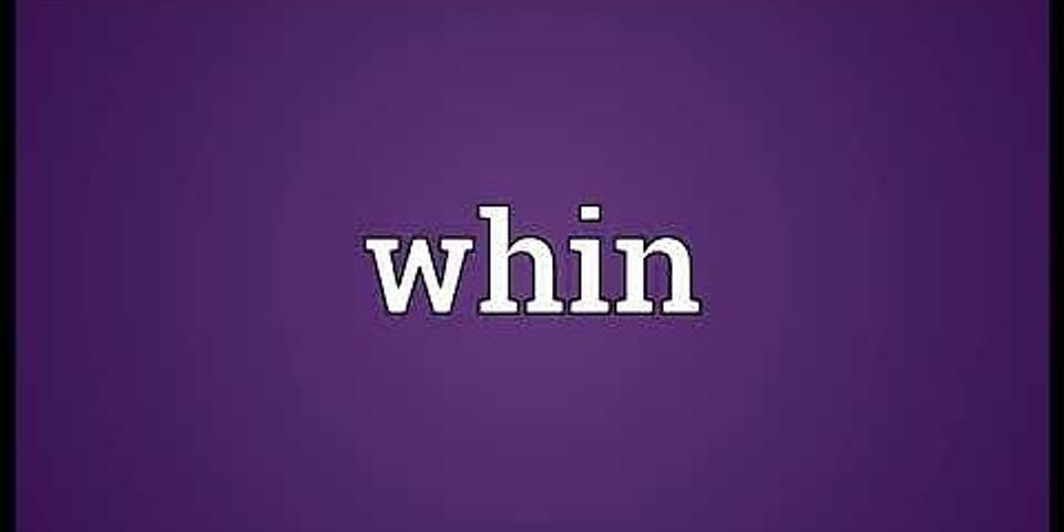 whin là gì - Nghĩa của từ whin