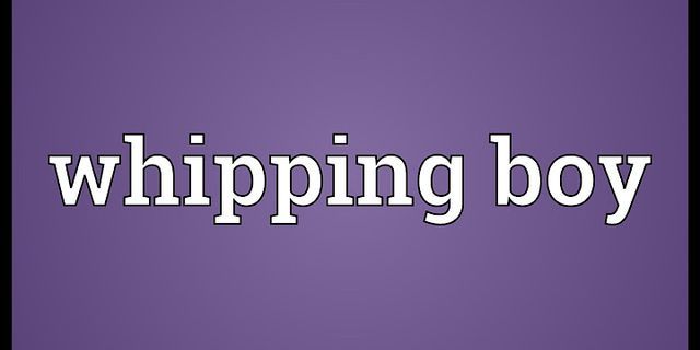 whipping boy là gì - Nghĩa của từ whipping boy