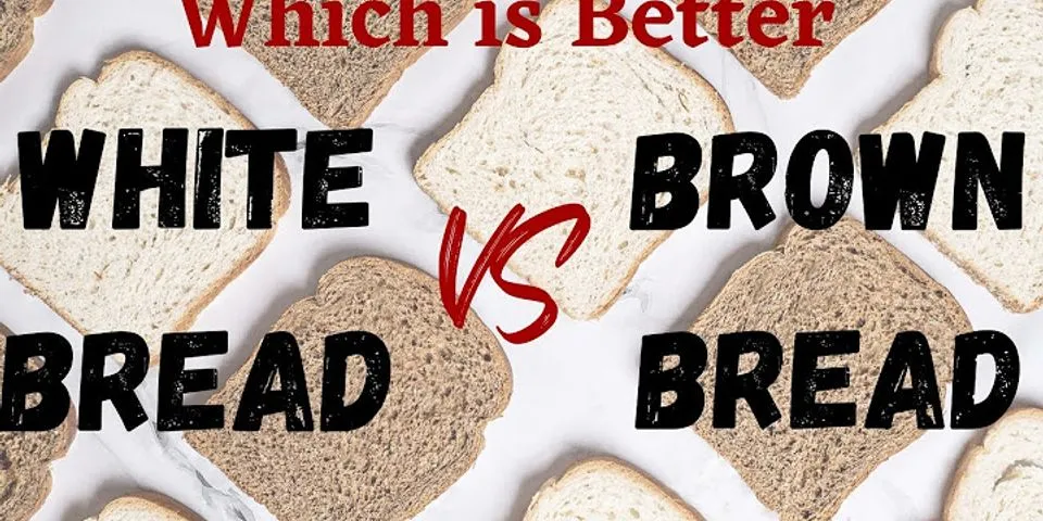 White Bread Vs Whole Wheat Bread Nutrition Facts