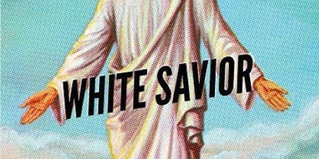 white saviour là gì - Nghĩa của từ white saviour