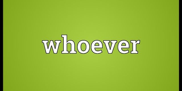 whoever là gì - Nghĩa của từ whoever