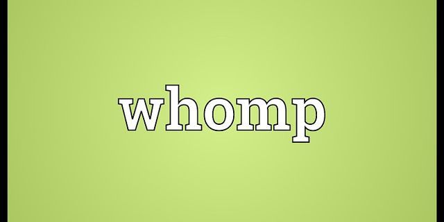 whomped là gì - Nghĩa của từ whomped