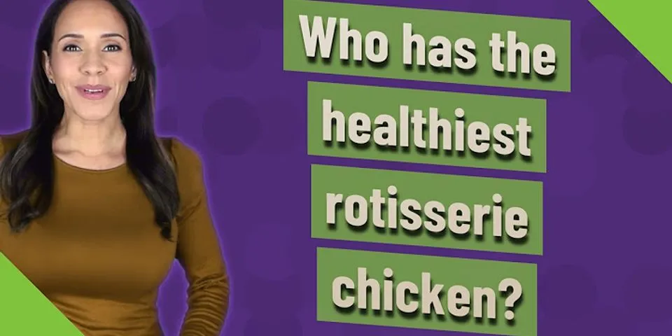 Why you should never buy a rotisserie chicken?