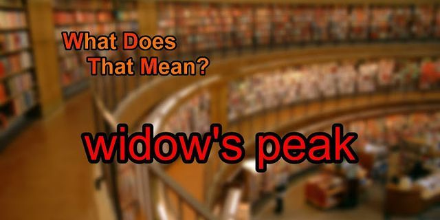 widows peak là gì - Nghĩa của từ widows peak