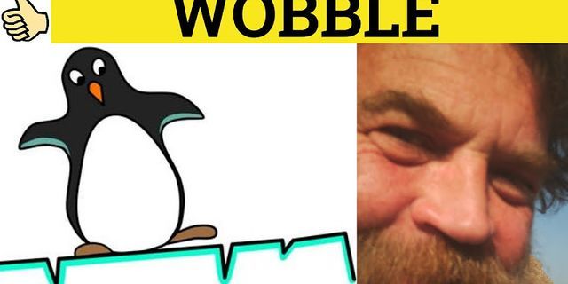 wobbled là gì - Nghĩa của từ wobbled