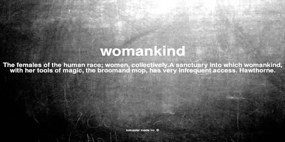 womankind là gì - Nghĩa của từ womankind