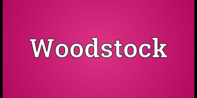 woodstock là gì - Nghĩa của từ woodstock