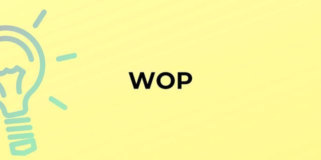 wop wop là gì - Nghĩa của từ wop wop