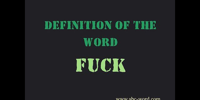 word fuck là gì - Nghĩa của từ word fuck