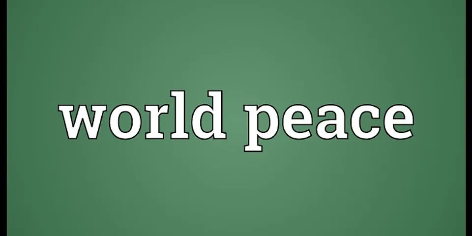 world peace là gì - Nghĩa của từ world peace
