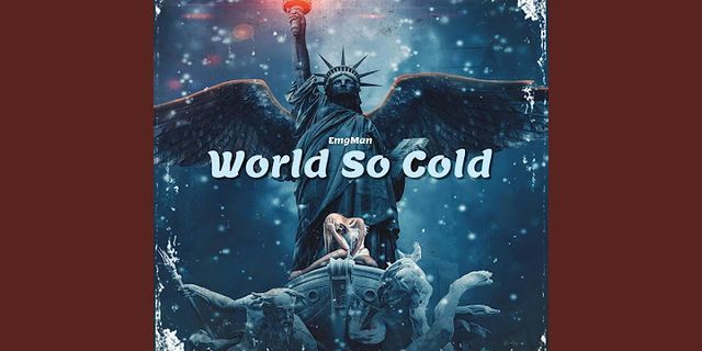 world so cold là gì - Nghĩa của từ world so cold