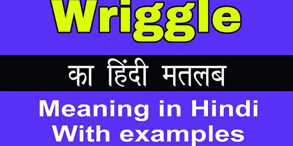 wriggled là gì - Nghĩa của từ wriggled