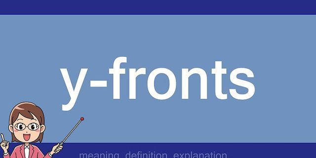 y-fronts là gì - Nghĩa của từ y-fronts
