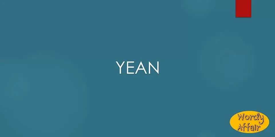 yean là gì - Nghĩa của từ yean