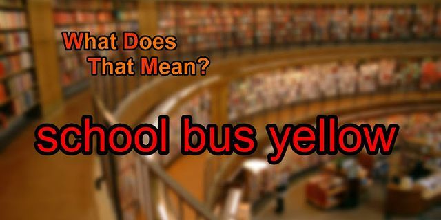 yellow school buses là gì - Nghĩa của từ yellow school buses