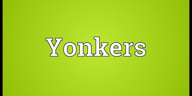yonkers là gì - Nghĩa của từ yonkers
