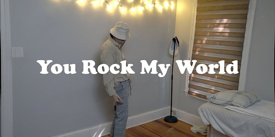 you rock my world là gì - Nghĩa của từ you rock my world