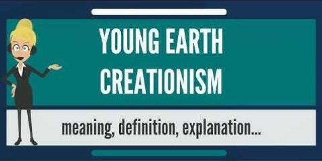 young earth creationist là gì - Nghĩa của từ young earth creationist