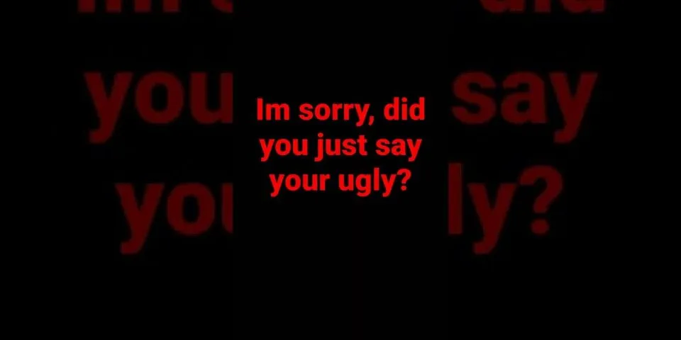 youre ugly là gì - Nghĩa của từ youre ugly