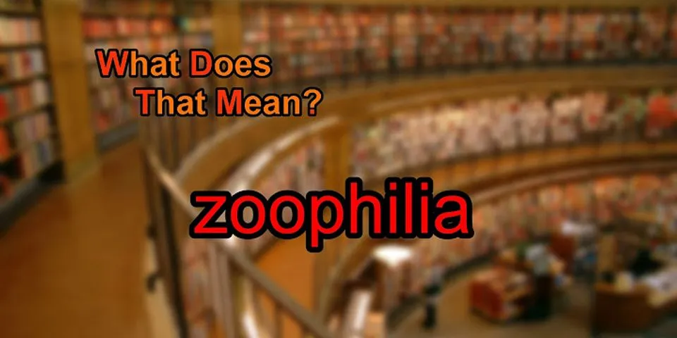zoophily là gì - Nghĩa của từ zoophily